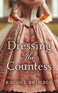 Dressing the Countess by Rachel Brimble