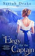 An Elegy for the Captain (Ladies of Accomplishment #3) by Sariah Drake