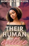 Their Human to Entice by Morgan Robinson