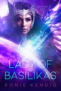 Lady of Basilikas (The Droseran Saga #5) by Ronie Kendig