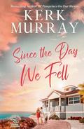 Since the Day We Fell by Kerk Murray