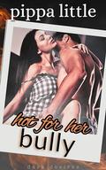 Hot For Her Bully by Pippa Little
