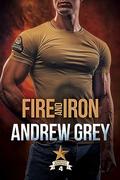 Fire and Iron (Carlisle Troopers #4) by Andrew Grey