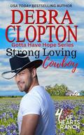 Strong Loving Cowboy (Gotta Have Hope #4) by Debra Clopton