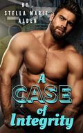 A Case of Integrity (Brennan Brothers #5) by Stella Marie Alden
