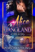 Alice in Gangland: An Urban Fairytale (The Urban Fairytale #3) by Porscha Sterling