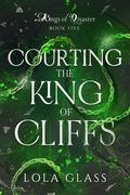 Courting the King of Cliffs by Lola Glass