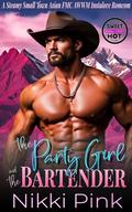 The Party Girl and The Bartender (Feel Good Vibes in Cherrycrush Mountain #2) by Nikki Pink