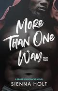 More Than One Way: Part Two (Drake House Packs #2) by Sienna Holt