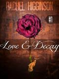 Love and Decay, Episode One (Love and Decay (Complete Series) #1) by Rachel Higginson