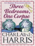 Three Bedrooms, One Corpse (Aurora Teagarden #3) by Kate Forrester Charlaine Harris
