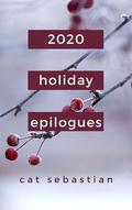 Holiday Epilogues 2020 by Cat Sebastian