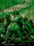 The Road to Miklagard (Viking Saga #2) by Henry Treece