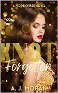 Knot Forgotten by A.J. Moran