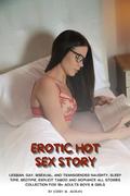 Erotic Hot sex story: Lesbian, gay, bisexual, and transgender Naughty, Sleep Time, Bedtime, Explicit Taboo and Romance All Stories Collection for 18+ Adults Boys & Girls by Kirby M. Moran