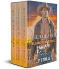 Wild Hearts of Yellowstone Creek Ranch : A Contemporary Cowboy Romance Series Collection II Books 4-6 by J.P. Comeau