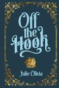 Off the Hook (Never Harbor #1) by Julie Olivia