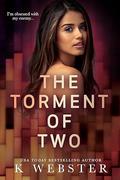 The Torment of Two by K. Webster