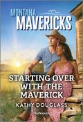 Starting Over with the Maverick (Montana Mavericks: The Anniversary Gift #5) by Kathy Douglass