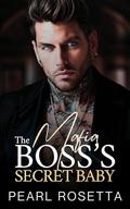 The Mafia Boss's Secret Baby by Pearl Rosetta