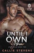 Until I Own You by Callie Stevens