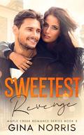 Sweetest Revenge (Maple Creek #3) by Gina Norris