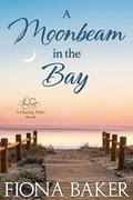 A Moonbeam in the Bay by Fiona Baker