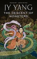The Descent of Monsters (Tensorate #3) by J.Y. Yang