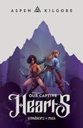 Our Captive Hearts (Embers of Nia #3) by Aspen Kilgore