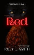 Red (Everdark Tales #1) by Riley C. Smith