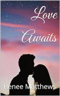 Love Awaits by Renee Matthews