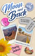 Moon and Back: A Second Chance Love Story by Charity Jackson