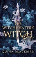 The Witchhunter's Witch by Quinn Blackbird