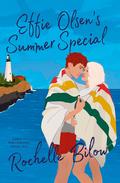 Effie Olsen's Summer Special by Rochelle Bilow