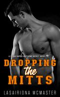 Dropping the Mitts (Cedar Rapids Raccoons #5) by Lasairiona E. McMaster