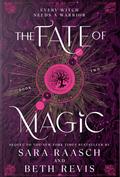 The Fate of Magic (Witch and Hunter #2) by Beth Revis