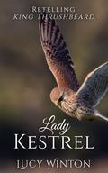 Lady Kestrel: Retelling 'King Thrushbeard' (Tales of Askarr #2) by Lucy Winton