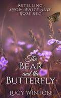 The Bear and the Butterfly: Retelling Snow White and Rose Red (Tales of Askarr #3) by Lucy Winton
