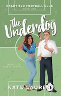 The Underdog (Crawfield Football Club #1) by Kate Lauren