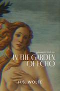 In the Garden of Echo (Genesis #1) by H.S. Wolfe