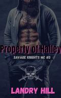 Property Of Hailey: Savage Knights MC by Landry Hill