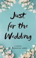 Just for the Wedding by Samantha James