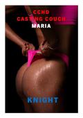 CCHD: CASTING COUCH - MARIA: THE CASTING COUCH (CCHD: THE CASTING COUCH #1) by Knight