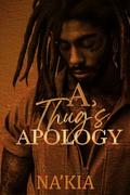 A THUG'S APOLOGY by Na'Kia