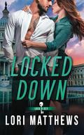 Locked Down: A Secret Society, Enemies to Lovers, Romantic Thriller by Lori Matthews
