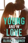 Young And In Love: A STEAMY Five Book Collection by Olivia T. Turner