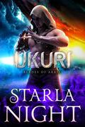 Ukuri: An Alien Conqueror Romance (Blades of Arris #5) by Starla Night