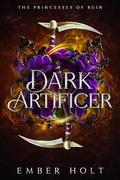 Dark Artificer (The Princesses of Ruin #3) by Ember Holt