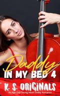 Daddy In My Bed 4: An Age Gap Young Adult Daddy Romance (Daddy It Hurts Collection #69) by K. S. ORIGINALS
