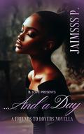 ... And a Day: A Friends to Lovers Novella by Jaimsss P.